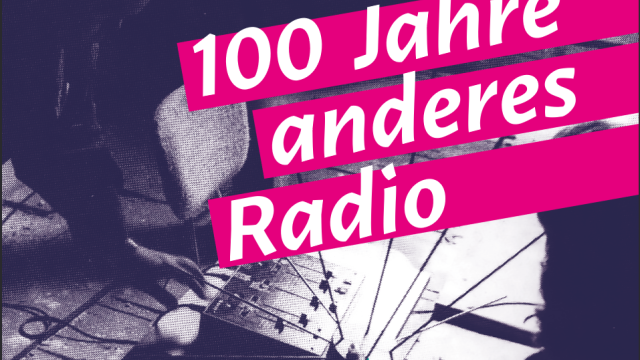 100 Jahre anderes Radio